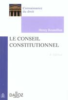 Couverture du livre « Le Conseil Constitutionnel ; 4e Edition » de Henry Roussillon aux éditions Dalloz
