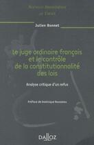 Couverture du livre « Le juge ordinaire français et le contrôle de la constitutionnalité des lois » de Julien Bonnet aux éditions Dalloz