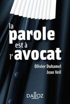 Couverture du livre « La parole est à l'avocat » de Olivier Duhamel et Jean Veil aux éditions Dalloz