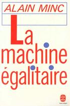 Couverture du livre « La machine egalitaire » de Minc-A aux éditions Le Livre De Poche