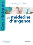 Couverture du livre « Cas cliniques en médecine d'urgence » de Jean-Marie Haegy aux éditions Lavoisier Medecine Sciences
