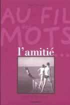 Couverture du livre « Au Fil Des Mots L'Amitie » de Albine Novarino aux éditions Omnibus