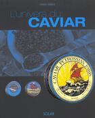 Couverture du livre « L'Univers Du Caviar » de Frederic Ramade aux éditions Solar