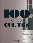 Couverture du livre « 100 vins cultes » de Mathilde Hulot aux éditions Solar