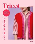 Couverture du livre « Tricot pour les débutants » de Caro Tricote aux éditions Solar