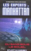 Couverture du livre « Les experts Manhattan ; du sang sous le soleil » de Kaminsky Stuart aux éditions Fleuve Editions