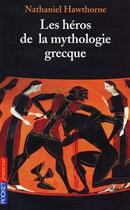 Couverture du livre « Les heros de la mythologie grecque » de Nathaniel Hawthorne aux éditions Pocket Jeunesse