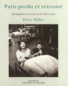 Couverture du livre « Paris perdue et retrouvee » de Peter Miller aux éditions Rocher