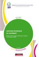 Couverture du livre « Gestion technique du bâtiment ; neuf rénovation » de  aux éditions Le Moniteur