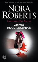 Couverture du livre « Lieutenant Eve Dallas Tome 2 : crimes pour l'exemple » de Nora Roberts aux éditions J'ai Lu