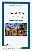 Couverture du livre « Reves de ville - recits d'une vie associative de quartier » de Girard-Hainz B. aux éditions Editions L'harmattan