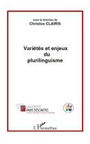 Couverture du livre « Variétés et enjeux du plurilinguisme » de Christos Clairis aux éditions Editions L'harmattan