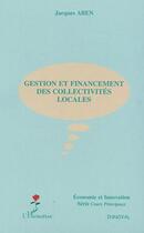 Couverture du livre « Gestion et financement des collectivités locales » de Jacques Aben aux éditions Editions L'harmattan