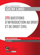 Couverture du livre « QCM LMD ; 275 questions d'introduction au droit et de droit civil (5e édition) » de Jean-Paul Branlard aux éditions Gualino