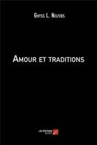 Couverture du livre « Amour et traditions » de Ghyss L. Nelfers aux éditions Editions Du Net