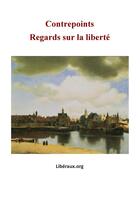 Couverture du livre « Regards sur la liberté » de Contrepoints aux éditions Books On Demand