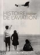 Couverture du livre « Histoire de l'aviation ; des machines volantes aux sondes spatiales » de Riccardo Niccoli aux éditions Grund