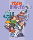 Couverture du livre « Team robots t.3 : l'esprit d'équipe » de Thomas Priou et Pog aux éditions Glenat Jeunesse