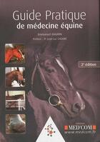 Couverture du livre « Guide pratique de médecine équine (2e édition) » de Emmanuel Maurin aux éditions Med'com
