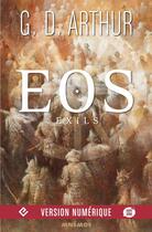 Couverture du livre « Eos ; exils » de Arthur G.D. aux éditions Mnemos