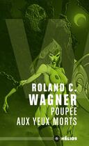 Couverture du livre « Poupée aux yeux morts » de Roland C. Wagner aux éditions Moutons Electriques