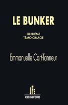 Couverture du livre « Le bunker (t.11) » de Emmanuelle Cart-Tanneur aux éditions Jacques Flament