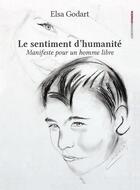 Couverture du livre « Le sentiment d'humanité : manifeste pour un homme libre » de Elsa Godart aux éditions Ovadia