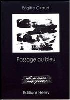 Couverture du livre « Passage au bleu » de Brigitte Giraud aux éditions Editions Henry