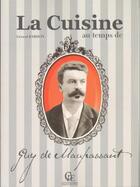 Couverture du livre « La cuisine au temps de Guy de Maupassant » de Gerard Bardon aux éditions Communication Presse Edition