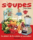 Couverture du livre « Les soupes » de Pierrette Chalendar aux éditions Marivole