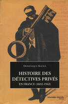 Couverture du livre « Histoire des détectives privés » de Dominique Kalifa aux éditions Nouveau Monde