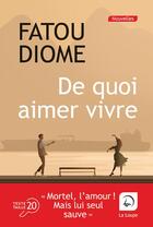 Couverture du livre « De quoi aimer vivre » de Fatou Diome aux éditions Editions De La Loupe