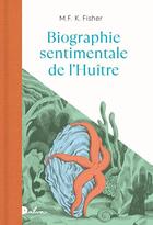 Couverture du livre « Biographie sentimentale de l'huître » de Mary Frances Kennedy Fisher aux éditions Dalva Editions