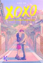 Couverture du livre « XOXO : comme si demain n'existait pas » de Oh Axie aux éditions Kworld