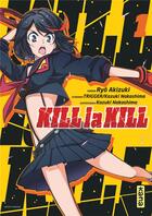 Couverture du livre « Kill la kill Tome 1 » de Trigger et Ryo Akizuki et Nakajima Kazuki aux éditions Kana