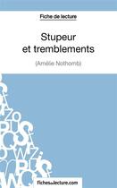 Couverture du livre « Stupeur et tremblements d'Amélie Nothomb : analyse complète de loeuvre » de Laurence Binon aux éditions Fichesdelecture.com