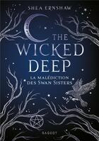 Couverture du livre « The Wicked Deep ; la malédiction des Swan Sisters » de Shea Ernshaw aux éditions Rageot