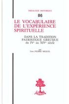 Couverture du livre « TH n°86 - Le vocabulaire de l'expérience spirituelle - Dans la tradition patristique grecque du IV » de Pierre Miquel aux éditions Beauchesne