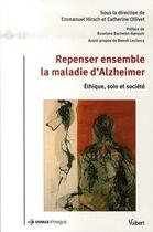 Couverture du livre « Repenser ensemble la maladie d'Alzheimer » de Emmanuel Hirsch et Catherine Ollivet aux éditions Vuibert