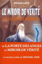 Couverture du livre « Le miroir de vérité t.1 ; le bâton des prodiges » de Michael Dor aux éditions Mediaspaul