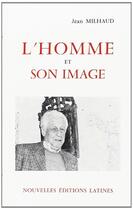 Couverture du livre « L'homme et son image » de Jean Milhaud aux éditions Nel