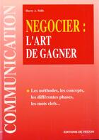 Couverture du livre « Negocier l'art de gagner » de Harry-A Mills aux éditions De Vecchi