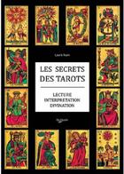 Couverture du livre « Les secrets des tarots ; lecture, interprétation, divination » de Laura Tuan aux éditions De Vecchi