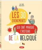 Couverture du livre « Les 30 événements qui ont marqué l'histoire de la Belgique » de Axel Tixhon et Pascal Baltzer aux éditions Philippe Auzou