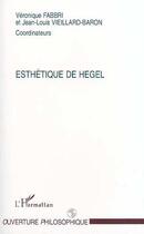 Couverture du livre « Esthetique de hegel » de Veronique Fabbri aux éditions L'harmattan