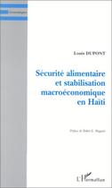 Couverture du livre « Securite alimentaire et stabilisation macroeconomique en haiti » de Louis Dupont aux éditions L'harmattan