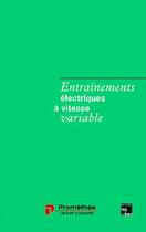 Couverture du livre « Entrainements électriques à vitesse variable T1 : rappels d'électrotechnique et de mécanique, les procédés de variation de vitesse » de Guy Seguier et Jean Bonal aux éditions Tec Et Doc