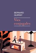 Couverture du livre « Vies conjugales » de Bernard Quiriny aux éditions Rivages