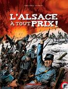 Couverture du livre « L'Alsace à tout prix Tome 1 » de Frederic Garcia et Jean Paillot aux éditions Signe