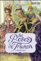 Couverture du livre « Les roses de Trianon t.5 ; le médaillon d'argent » de Annie Jay aux éditions Bayard Jeunesse